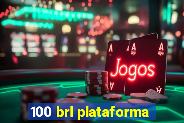 100 brl plataforma